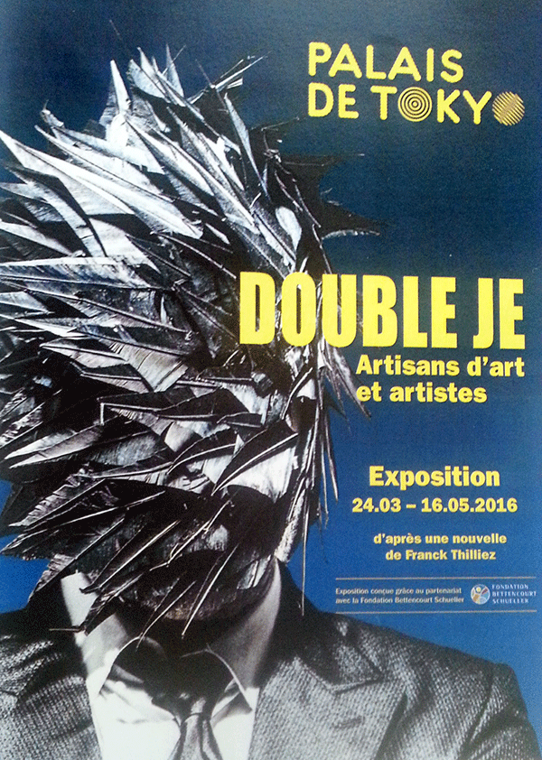 Expo Double Je, artisans d'art et artistes, Palais de Tokyo 
